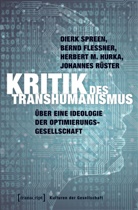 Bernd Flessner, Herbert M u a Hurka, Dierk Spreen - Kritik des Transhumanismus