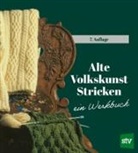 Steirisches Heimatwerk, Katharina Zwittnig, Steirisches Heimatwerk - Alte Volkskunst Stricken