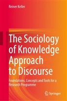 Reiner Keller - The Sociology of Knowledge Approach to Discourse