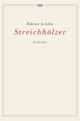Fabian Lenthe - Streichhölzer Gedichte