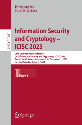 Kim, Suhri Kim, Hwajeong Seo - Information Security and Cryptology - ICISC 2023 26th International Conference on Information Security and Cryptology, ICISC 2023, Seoul, South Korea, November 29 - December 1, 2023, Revised Selected Papers, Part I