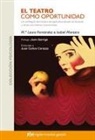 María Laura Fernández Gastelú, Isabel Montero Rebollo - El teatro como oportunidad : un enfoque del teatro terapéutico desde la Gestalt y otras corrientes humanistas
