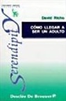 David Richo - Cómo llegar a ser un adulto : manual sobre la integración psicológica y espiritual
