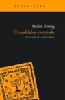 Stefan Zweig - El candelabro enterrado