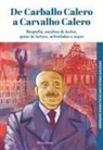 Rosario Baleirón Sóñora, Marta Domínguez Tenreiro, Belén Rodríguez Suárez - De Carballo Calero a Carvalho Calero : biografía, escolma de textos, guías de lectura, actividades e xogos