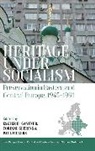 Eszter Geering Gantner, Eszter Gantner, Corinne Geering, Paul Vickers - Heritage Under Socialism