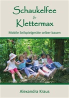 Alexandra Kraus - Schaukelfee & Klettermax