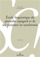 Antonia López - Étude linguistique du proverbe espagnol et de ses variantes en synchronie