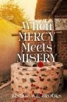 Bishop W. E. Brooks - When Mercy Meets Misery