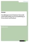 Anonymous - Das Bildungssystem Finnlands. Potenziale und Problematiken der Vorschulbildung in Deutschland und Finnland