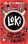 Louie Stowell, Stowell Louie, Louie Stowell, Stowell Louie - Loki: A Bad God's Guide to Making Enemies