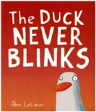 Alex Latimer, Latimer Alex - The Duck Never Blinks