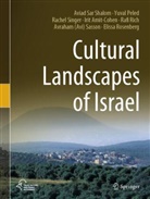 Irit Amit-Cohen, Yuval Peled, Rafi Rich, Elissa Rosenberg, Aviad Sar Shalom, Avraham (Avi) Sasson... - Cultural Landscapes of Israel