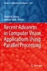 Khalid M. Hosny, Khalid M Hosny, Salah, Ahmad Salah - Recent Advances in Computer Vision Applications Using Parallel Processing