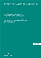 Maria Estellés Arguedas, María José García Folgado, Daniel Jacob, Araceli López Serena, Manuela Caterina Moroni, Elmar Schafroth... - Lengua, prensa y enseñanza en el siglo XIX