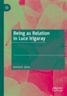 Emma R Jones, Emma R. Jones - Being as Relation in Luce Irigaray