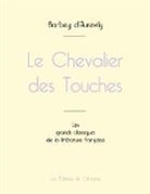 Jules Barbey D'Aurevilly - Le Chevalier des Touches de Barbey d'Aurevilly (édition grand format)
