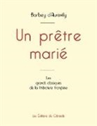 Jules Barbey D'Aurevilly - Un prêtre marié de Barbey d'Aurevilly (édition grand format)