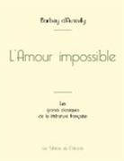 Jules Barbey D'Aurevilly - L'Amour impossible de Barbey d'Aurevilly (édition grand format)
