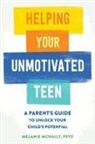 Melanie McNally - Helping Your Unmotivated Teen