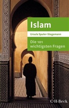 Ursula Spuler-Stegemann - Die 101 wichtigsten Fragen - Islam