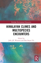 Jelle J.p. Smyer Yu Wouters, Dan Smyer Yü, Jelle J.P. Wouters - Himalayan Climes and Multispecies Encounters
