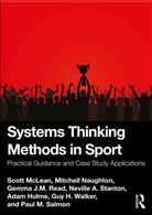 Adam Hulme, Scott McLean, Scott Naughton Mclean, Mitchell Naughton, Gemma Read, Paul Salmon... - Systems Thinking Methods in Sport