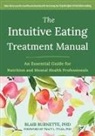 Blair Burnette, Evelyn Tribole - The Intuitive Eating Treatment Manual
