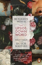 Benjamin Moser, Moser Benjamin - The Upside-Down World
