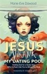 Marie-Eve Dawood - Jesus Shrank My Dating Pool