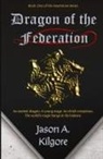 Jason Kilgore, Jason A Kilgore, Jason A. Kilgore - Dragon of the Federation