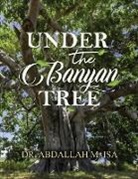 Abdallah M. Isa - Under the Banyan Tree
