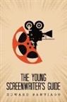 Edward Santiago - The Young Screenwriter's Guide
