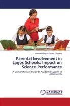 Bamidele Segun Donald Odeyemi - Parental Involvement in Lagos Schools: Impact on Science Performance