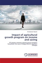 Wondwosen Hassen - Impact of agricultural growth program on income and saving