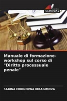 Sabina Erkinovna Ibragimova - Manuale di formazione-workshop sul corso di "Diritto processuale penale"
