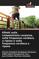 Juan Esteban Martínez Arboleda, Eddie Rafael Rivadeneira Toro, Darwin Humberto Rodriguez Mosquera - Effetti sulla composizione corporea, sulla frequenza cardiaca a riposo e sulla frequenza cardiaca a riposo