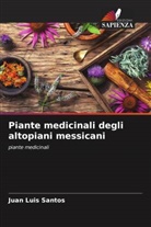 Juan Luis Santos - Piante medicinali degli altopiani messicani