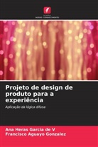 Francisco Aguayo González, Ana Heras Garcia de V - Projeto de design de produto para a experiência