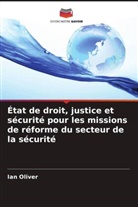 Ian Oliver - État de droit, justice et sécurité pour les missions de réforme du secteur de la sécurité