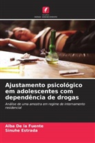 Alba de la Fuente, Sinuhé Estrada - Ajustamento psicológico em adolescentes com dependência de drogas