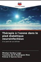 Felicia V Garc&iacute;a Seco, Yasmine del R Rodr&iacute;guez R&iacute;os, Mirelys Sarduy Lugo - Th&eacute;rapie &agrave; l'ozone dans le pied diab&eacute;tique neuroinfectieux