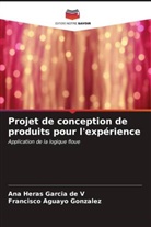 Francisco Aguayo González, Ana Heras Garcia de V - Projet de conception de produits pour l'expérience