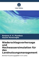 Ranjana U K Piyadasa, Ranjana U. K. Piyadasa, Gayani Ranasinghe - Niederschlagsvorhersage und Hochwassersimulation für das Landnutzungsmanagement