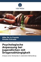 Alba de la Fuente, Sinuhé Estrada - Psychologische Anpassung bei Jugendlichen mit Drogenabhängigkeit