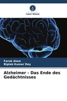 Faruk Alam, Biplab Kumar Dey - Alzheimer - Das Ende des Gedächtnisses