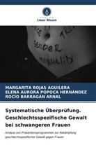 ROCÍO BARRAGÁN ARNAL, Elena Popoca Hernández, Elena Aurora Popoca Hernández, MARGARITA ROJAS AGUILERA - Systematische Überprüfung. Geschlechtsspezifische Gewalt bei schwangeren Frauen