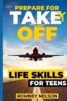 Romney Nelson - Prepare For Take Off - Life Skills for Teens