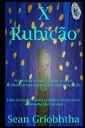 Sean Griobhtha, Jules Bond - X Rubicão Atravessar a vida, o sexo, o amor, & Matança nas guerras por procuração da CIA: Uma acusação contra cidadãos americanos: ignorantia non excusat