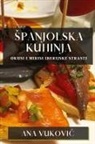 Ana Vukovi¿ - ¿panjolska Kuhinja